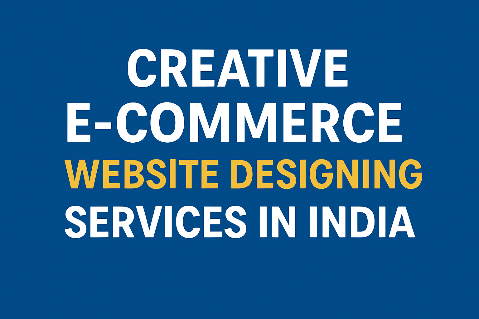 Creative E-commerce Website Designing Services in India
